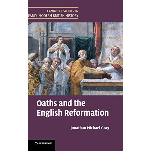 Oaths and the English Reformation (Cambridge Studies in Early Modern British History)