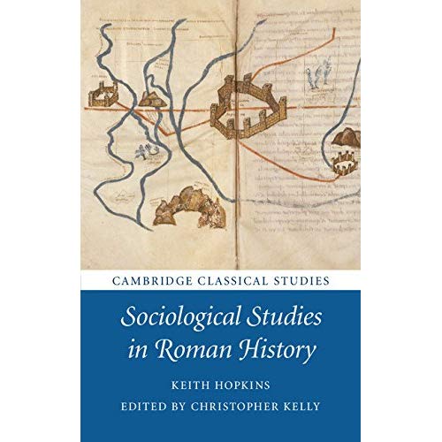 Sociological Studies in Roman History (Cambridge Classical Studies)