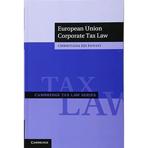 European Union Corporate Tax Law (Cambridge Tax Law Series)