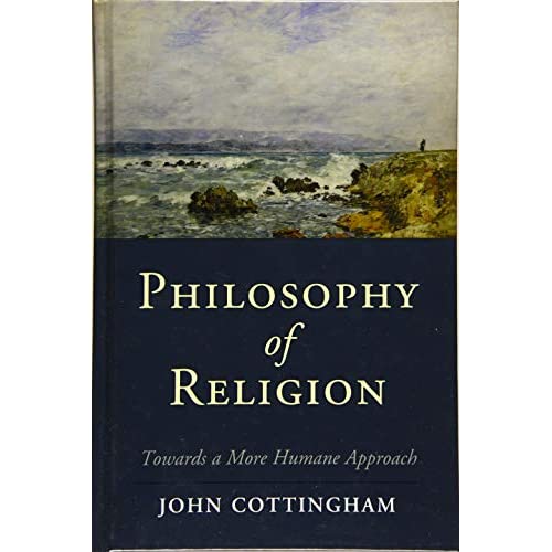 Philosophy of Religion: Towards a More Humane Approach (Cambridge Studies in Religion, Philosophy, and Society)