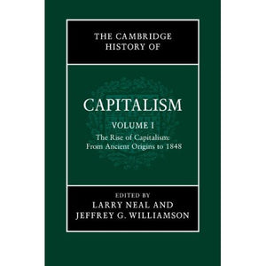The Cambridge History of Capitalism: Volume 1 (The Cambridge History of Capitalism 2 Volume Hardback Set)
