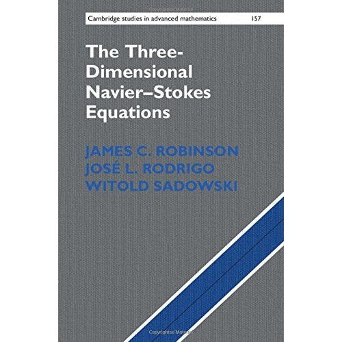 The Three-Dimensional Navier–Stokes Equations: Classical Theory: 157 (Cambridge Studies in Advanced Mathematics, Series Number 157)