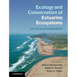 Ecology and Conservation of Estuarine Ecosystems: Lake St Lucia as a Global Model