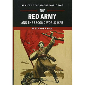 The Red Army and the Second World War (Armies of the Second World War)