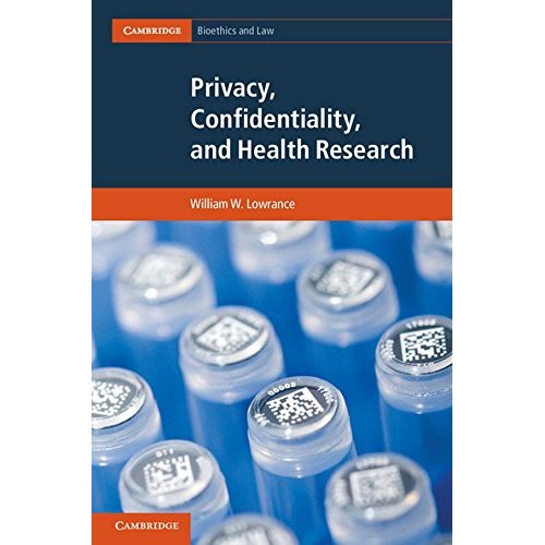 Privacy, Confidentiality, and Health Research (Cambridge Bioethics and Law)