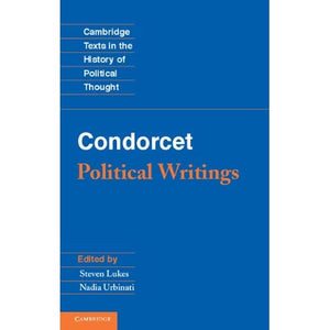 Condorcet: Political Writings (Cambridge Texts in the History of Political Thought)