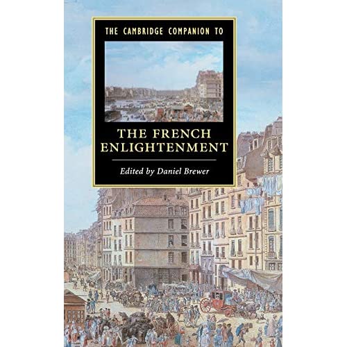 The Cambridge Companion to the French Enlightenment (Cambridge Companions to Literature)