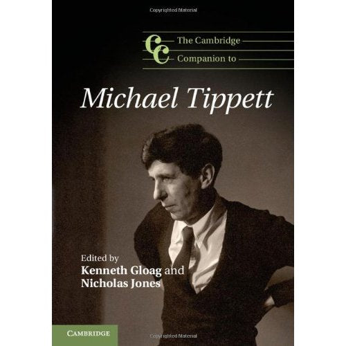 The Cambridge Companion to Michael Tippett (Cambridge Companions to Music)