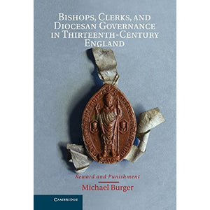 Bishops, Clerks, and Diocesan Governance in Thirteenth-Century England