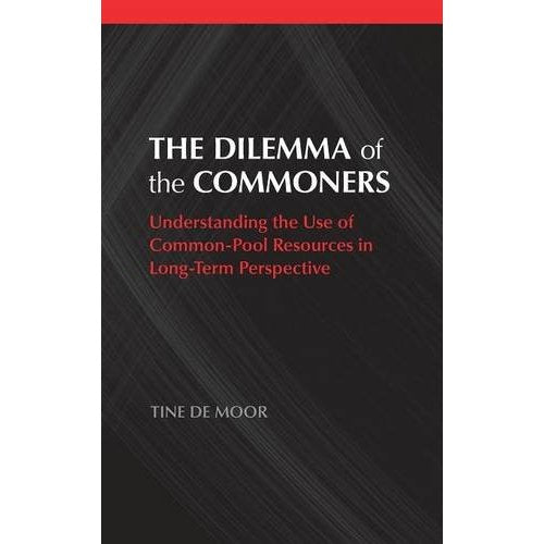 The Dilemma of the Commoners (Political Economy of Institutions and Decisions)