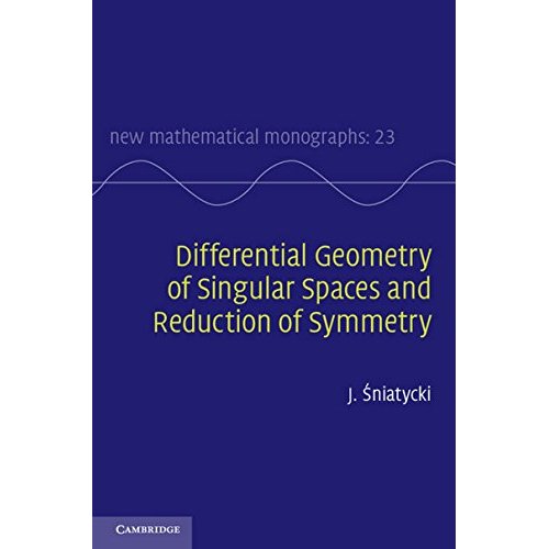 Differential Geometry of Singular Spaces and Reduction of Symmetry (New Mathematical Monographs)