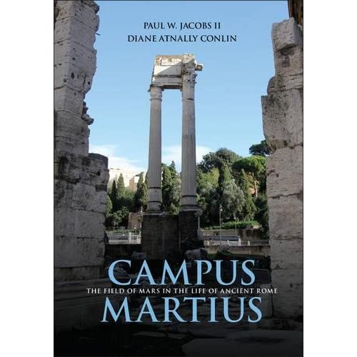 Campus Martius: The Field of Mars in the Life of Ancient Rome