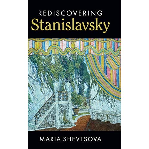 Rediscovering Stanislavsky (Cambridge Introductions to Literature (Hardcover))
