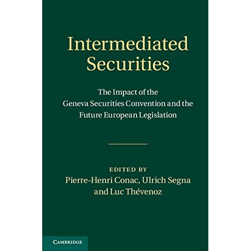 Intermediated Securities: The Impact of the Geneva Securities Convention and the Future European Legislation