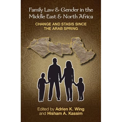 Family Law and Gender in the Middle East and North Africa: Change and Stasis since the Arab Spring