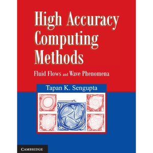 High Accuracy Computing Methods: Fluid Flows and Wave Phenomena