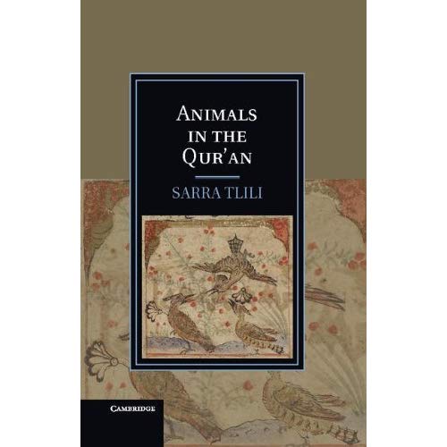 Animals in the Qur'an (Cambridge Studies in Islamic Civilization)