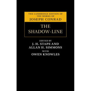 The Shadow-Line: A Confession (The Cambridge Edition of the Works of Joseph Conrad)