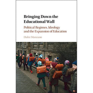 Bringing Down the Educational Wall: Political Regimes, Ideology, and the Expansion of Education