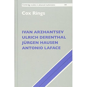 Cox Rings: 144 (Cambridge Studies in Advanced Mathematics, Series Number 144)