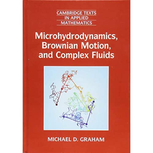 Microhydrodynamics, Brownian Motion, and Complex Fluids: 58 (Cambridge Texts in Applied Mathematics, Series Number 58)