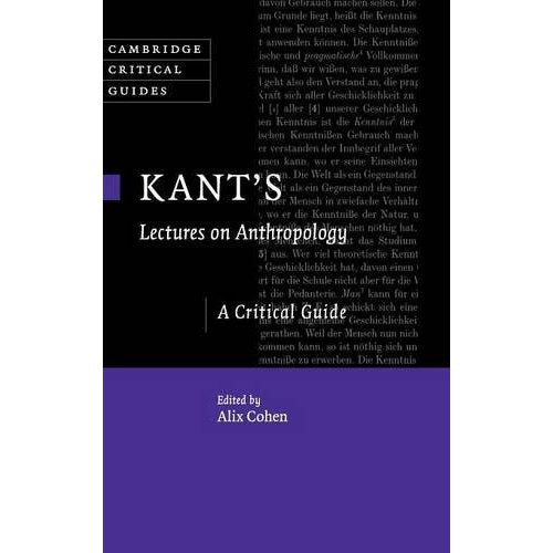 Kant's Lectures on Anthropology: A Critical Guide (Cambridge Critical Guides)