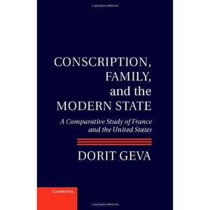 Conscription, Family, and the Modern State: A Comparative Study of France and the United States