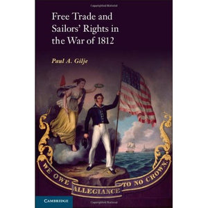 Free Trade and Sailors' Rights in the War of 1812