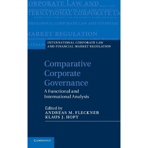 Comparative Corporate Governance: A Functional and International Analysis (International Corporate Law and Financial Market Regulation)