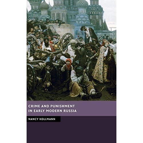 Crime and Punishment in Early Modern Russia (New Studies in European History)