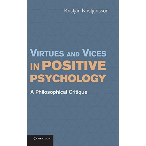 Virtues and Vices in Positive Psychology: A Philosophical Critique