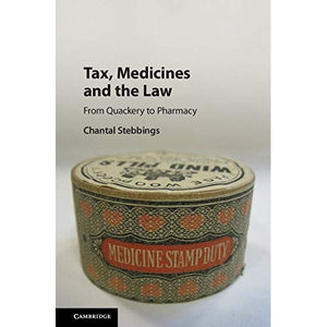 Tax, Medicines and the Law: From Quackery to Pharmacy