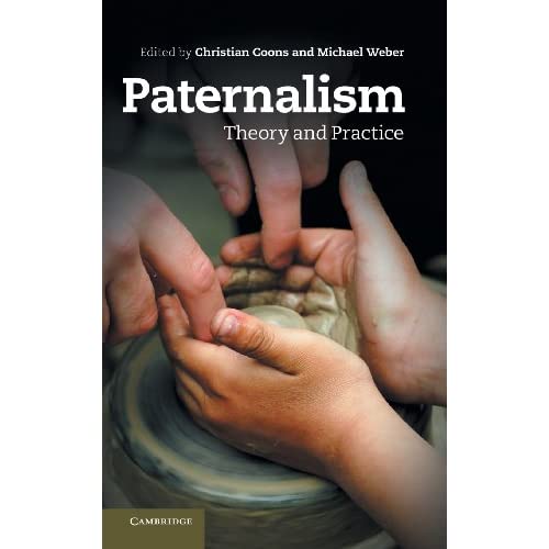 Paternalism: Theory and Practice