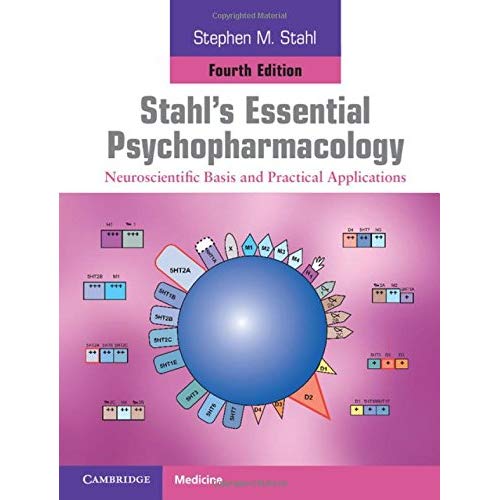 Stahl's Essential Psychopharmacology: Neuroscientific Basis and Practical Applications