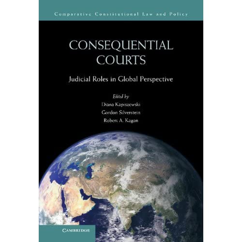 Consequential Courts: Judicial Roles in Global Perspective (Comparative Constitutional Law and Policy)