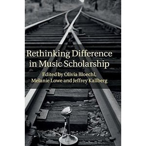 Rethinking Difference in Music Scholarship