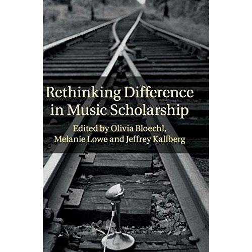 Rethinking Difference in Music Scholarship