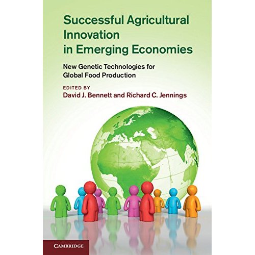 Successful Agricultural Innovation in Emerging Economies: New Genetic Technologies for Global Food Production