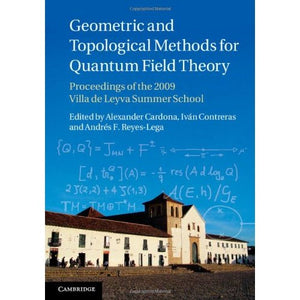 Geometric and Topological Methods for Quantum Field Theory: Proceedings of the 2009 Villa de Leyva Summer School