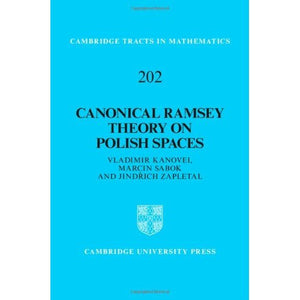 Canonical Ramsey Theory on Polish Spaces (Cambridge Tracts in Mathematics)