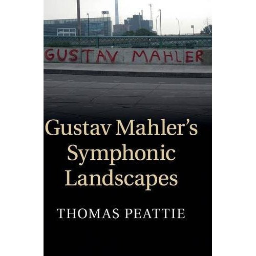 Gustav Mahler's Symphonic Landscapes