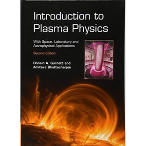 Introduction to Plasma Physics: With Space, Laboratory and Astrophysical Applications