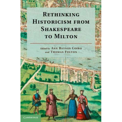 Rethinking Historicism from Shakespeare to Milton