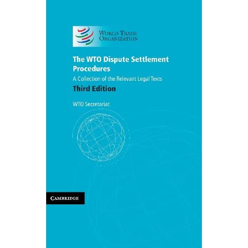 The WTO Dispute Settlement Procedures: A Collection of the Relevant Legal Texts