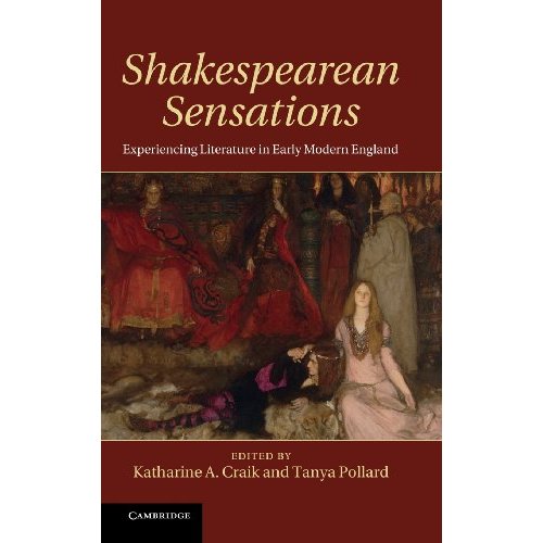 Shakespearean Sensations: Experiencing Literature in Early Modern England