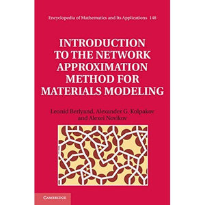 Introduction to the Network Approximation Method for Materials Modeling (Encyclopedia of Mathematics and its Applications)