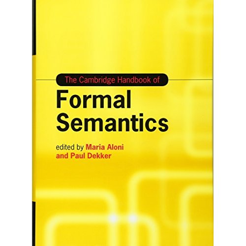 The Cambridge Handbook of Formal Semantics (Cambridge Handbooks in Language and Linguistics)