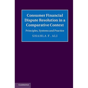 Consumer Financial Dispute Resolution in a Comparative Context