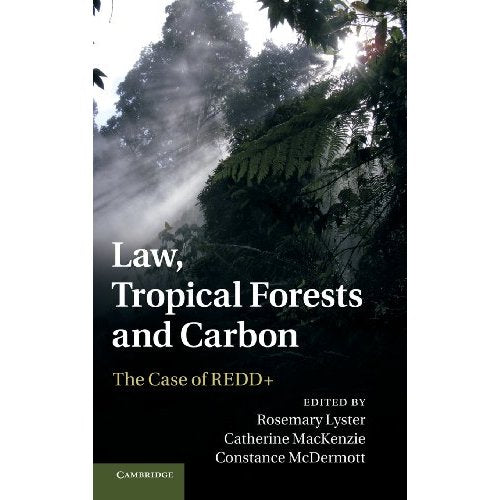 Law, Tropical Forests and Carbon: The Case of REDD+