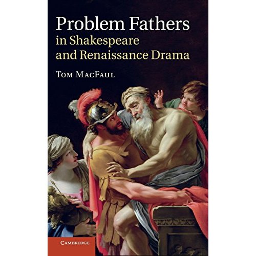 Problem Fathers in Shakespeare and Renaissance Drama